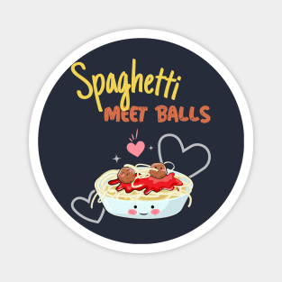 Funny Spaghetti Meet Balls Food Pun, Spaghetti And Meatballs Magnet